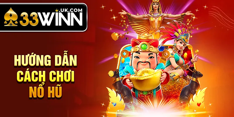Hướng dẫn cách chơi nổ hũ