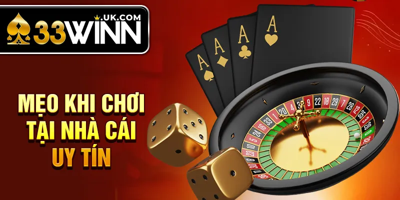 Mẹo khi chơi tại nhà cái uy tín